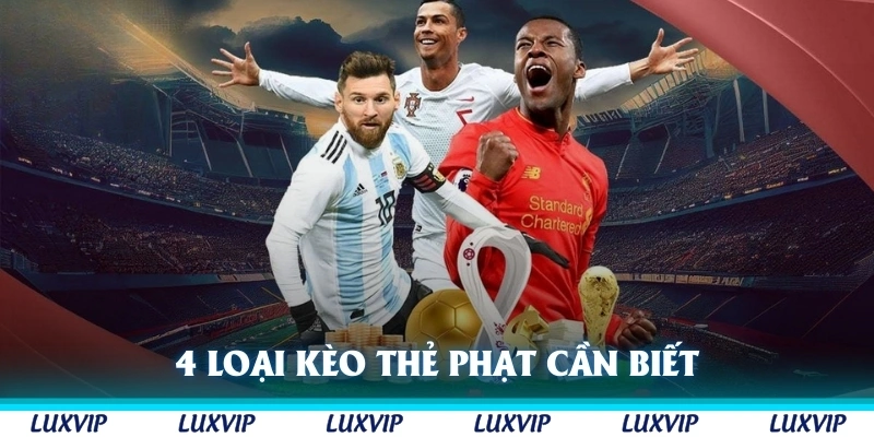 4 loại kèo thẻ phạt cần biết khi cá độ