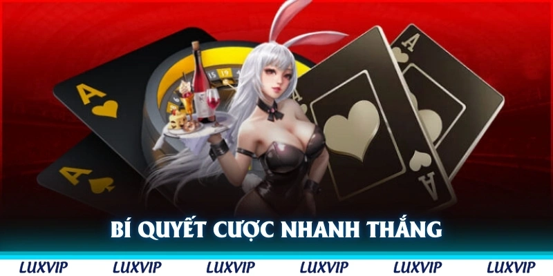 Bí quyết cược nhanh thắng