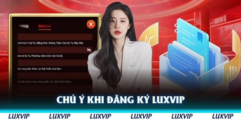 Chú ý khi đăng ký Luxvip