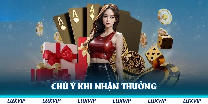 Chú ý khi nhận thưởng