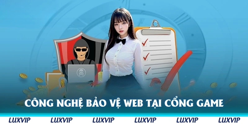 Công nghệ bảo vệ web được áp dụng tại cổng game