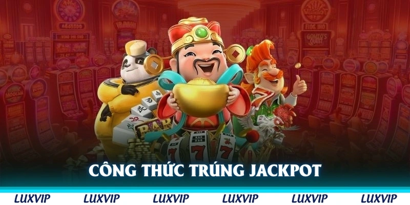 Công thức trúng Jackpot