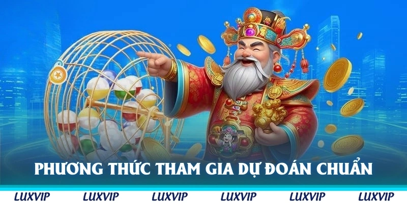 Phương thức tham gia dự đoán Xổ số Siêu Tốc chuẩn