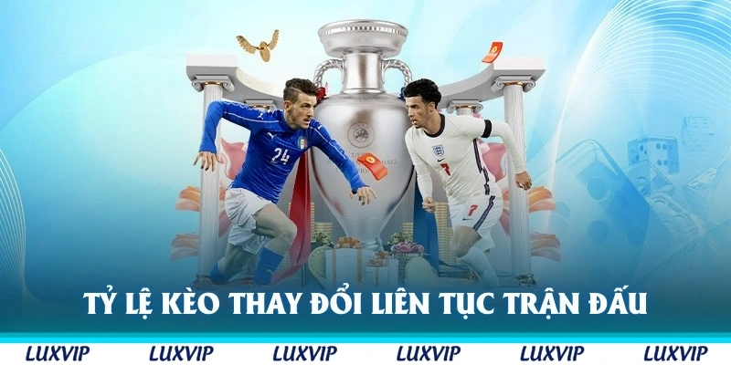 Tỷ lệ kèo có thể thay đổi liên tục trong suốt trận đấu đang diễn ra.