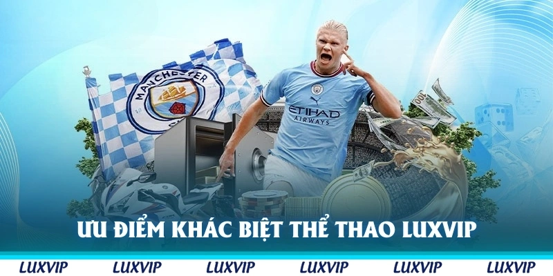 Ưu điểm khác biệt của thể thao Luxvip