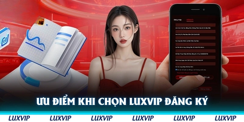 Ưu điểm khi chọn Luxvip để đăng ký hội viên mới